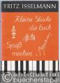Kleine Stücke die Euch Spass machen zum fröhlichen Üben erfunden.