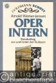 Oper intern. Berufsalltag hinter den Kulissen. Originalausgabe.