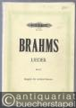 Brahms-Lieder. Lieder für eine Singstimme mit Klavierbegleitung, Band 1 (= Edition Peters, Nr. 3201b). Mittlere Stimme.