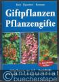 Giftpflanzen. Pflanzengifte. Giftpflanzen von A-Z. Notfallhilfe. Vorkommen. Wirkung. Therapie. Allergische und phototoxische Reaktionen.