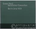 Erster Theil Geistlicher Concerten (Berlin / Jena 1659). Sammeldruck des Berliner Domkantors Johannes Havemann. Partitur.