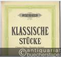 Sammlung Klassischer Stücke aus Werken berühmter Meister für Violoncello mit Pianofortebegleitung, Band II (= Edition Peters, Nr. 1418b). Violoncello und Klavier.