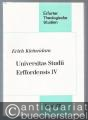 Universitas Studii Erffordensis IV (= Erfurter Theologische Studien, Band 47).
