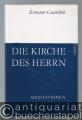 Die Kirche des Herrn. Meditationen über Wesen und Auftrag der Kirche.