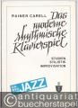 Das moderne rhythmische Klavierspiel. Ein Weg zum Jazz. Studien, Stilistik, Improvisation.