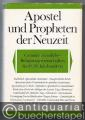 Apostel und Propheten der Neuzeit. Gründer christlicher Religionsgemeinschaften des 19./20. Jahrhunderts.