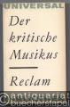 Der kritische Musikus. Musikkritiken aus drei Jahrhunderten (= Reclams Universal-Bibliothek 136).
