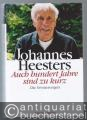 Johannes Heesters. Auch hundert Jahre sind zu kurz. Die Erinnerungen.