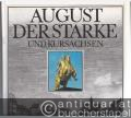 August der Starke und Kursachsen.