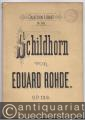 Schildhorn. Dichtung von Gustav Gurski, melodramatisch in Musik gesetzt für Solo- und Chorstimmen mit Klavierbegleitung von Eduard Rohde, Op. 128 (= Collection Litolff, No. 561). Clavierauszug.