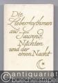 Die Liebesrhythmen aus den Tausend Nächten und der einen Nacht.