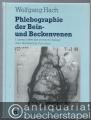Phlebographie der Bein- und Beckenvenen.