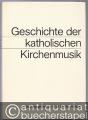 Geschichte der katholischen Kirchenmusik. Band I: Von den Anfängen bis zum Tridentinum. Band II: Vom Tridentinum bis zur Gegenwart.