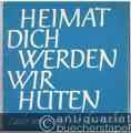 Heimat, dich werden wir hüten. Alte und neue Arbeiterkampflieder. Lieder vom Kampf um den Frieden und vom Aufbau des Sozialismus.