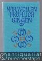 Wir wollen fröhlich singen. Evangelisches Kirchengesangbuch.