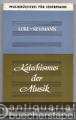 Katechismus der Musik. Als Neubearbeitung und Erweiterung des gleichnamigen Werkes von J. C. Lobe (= Musikbücherei für Jedermann, 23).