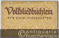 Volksliedbüchlein für zwei Blockflöten (= Bärenreiter-Ausgabe 1500).