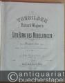 Musik (Bücher/Noten) » Noten/Partituren - Tonbilder aus Richard Wagner's Der Ring des Nibelungen. Für das Pianoforte allein eingerichtet und mit erläuterndem, unterlegtem und verbindendem Text versehen. I. Die Walküre. In drei Theilen [in 3 Teilen vollständig].