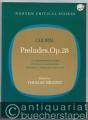 Preludes, Op. 28. An Authoritative Score. Historical Background, Analysis, Views and Comments.