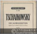 Die Jahreszeiten / Vremena goda / The Months of the Year / Les Saisons Op. 37a (= Edition Breitkopf, Nr. 4027). Piano solo.