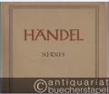 Serse - Xerxes HWV 40. Opera in tre atti (= Hallische Händel-Ausgabe. Serie II, 39). DVfM 4010.