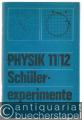 Physik Schülerexperimente. Klassen 11 und 12.