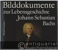 Bilddokumente zur Lebensgeschichte Johann Sebastian Bachs / Pictoral Documents of the Life of J. S. Bach (= Bach-Dokumente, Band IV).