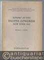 Report of the Eight Congress New York 1961. Vol. I: Papers. Vol. II: Reports.