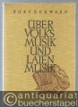 Über Volksmusik und Laienmusik.