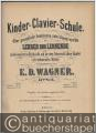 Kinder-Clavier-Schule. Eine gründliche Anweisung zum Clavierspielen für Lehrer und Lernende insbesondere in Rücksicht auf die dem Unterricht ihrer Kinder sich widmenden Mütter, 45-tes Werk. Teil I.