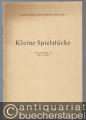 Kleine Spielstücke.