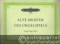 Alte Meister des Orgelspiels. Neue Folge, Teil I (= Edition Peters, Nr. 4301a).