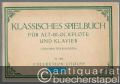 Klassisches Spielbuch für Alt-Blockflöte und Klavier (= Collection Litolff 5400).