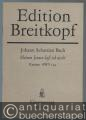 Meinen Jesum laß ich nicht BWV 124 (= Edition Breitkopf Nr. 7124). Klavierauszug.