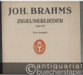 Acht Zigeunerlieder für eine Singstimme mit Klavierbegleitung, Op. 103 (= Edition Schott, Nr. 1668). Für tiefe Stimme.
