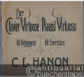 Der Clavier-Virtuose. 60 Uebungen / Pianist Virtuoso. 60 Exercises.