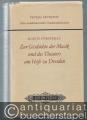 Zur Geschichte der Musik und des Theaters am Hofe zu Dresden (= Peters Reprints. Eine musikhistorische Studienbibliothek. Edition Peters, Nr. 9300).