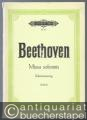 Missa solemnis op. 123 (= Edition Peters, Nr. 45). Klavierauszug.