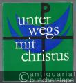 Unterwegs mit Christus. Wichtige Daten meines Lebens.