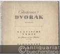 Slavische Tänze / Danses Slaves / Slavonic Dances / Slovanske tance, op. 46 Heft II (= Elite Edition, Nr. 571 (S.)). Klavier vierhändig.