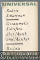 Gesammelte Schriften über Musik und Musiker. Eine Auswahl (= Reclams Universal-Bibliothek 226).