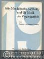 Felix Mendelssohn Bartholdy und die Musik der Vergangenheit (= Studien zur Musikgeschichte des 19. Jahrhunderts, Band 17).