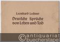 Deutsche Sprüche von Leben und Tod für vierstimmigen Chor. Anno 1606 (= Bärenreiter-Ausgabe 255).