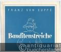 Banditenstreiche. Komische Oper in drei Akten nach B. Boutonnier von Ludwig Bender. Klavierauszug.