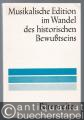 Musikalische Edition im Wandel des historischen Bewußtseins (= Musikwissenschaftliche Arbeiten, Band 23).