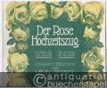 Der Rose Hochzeitszug / La noce de la rose / The wedding of the rose. Charakterstück. Ausgabe für Pianoforte.