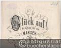 Glück auf! (Banyasz indulo). Marsch über Kücken's Bergmannslied für das Pianoforte componirt von Philipp Fahrbach junior, Capellmeister im k. k. 23. Infant. Regiment Baron Ajroldi, Op. 103.