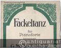 Fackeltanz für Pianoforte komponiert von G. Meyerbeer (= Musikalisches Universum, No. 910).