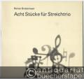 Acht Stücke für Streichtrio (1971) (= DVfM 8336). Partitur.