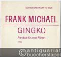 Gingko. Parabel für zwei Flöten (1968), Op. 23 Nr. 1 (= Edition Breitkopf, Nr. 6625).